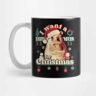 I Want A Hippopotamus For Christmas Mug